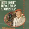 7inch Vinyl Single - Bill Waddington - Don't Forget The Old Folks At Christmas