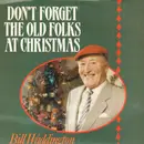 7inch Vinyl Single - Bill Waddington - Don't Forget The Old Folks At Christmas