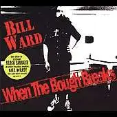 Bill Ward - When the Bough Breaks