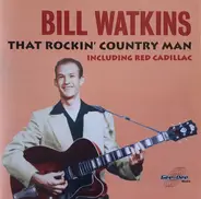 Bill Watkins - That Rockin' Country Man