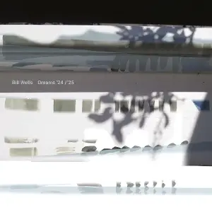 Bill Wells - Dreams '24 / '25