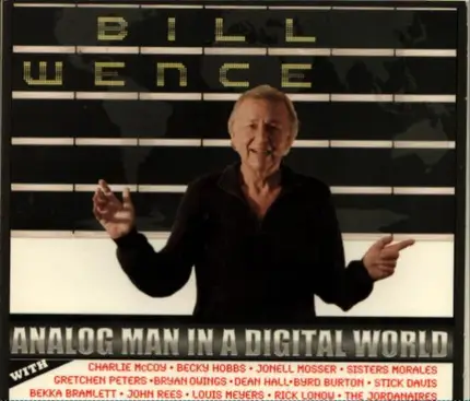 Bill Wence - Analog Man In A Digital World