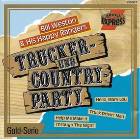 Bill Weston & His Happy Rangers - Trucker- Und Country-Party