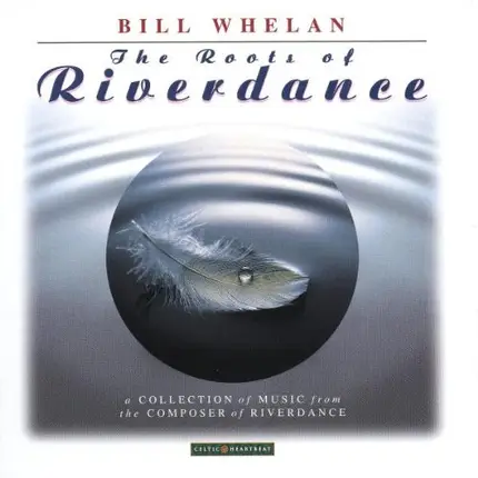 Bill Whelan - The Roots of Riverdance