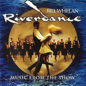 Bill Whelan - Riverdance (Music From The Show)
