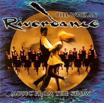 Bill Whelan - Riverdance (Music From The Show)