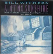 12'' - Bill Withers - Ain't No Sunshine (Total Eclipse Mix)