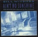 Bill Withers - Ain't No Sunshine