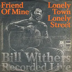 Bill Withers - Friend Of Mine