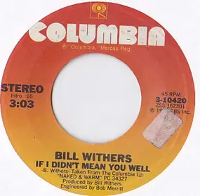 Bill Withers - If I Didn't Mean You Well