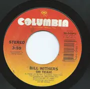 7inch Vinyl Single - Bill Withers - Oh Yeah!