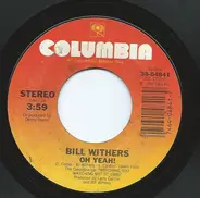 Bill Withers - Oh Yeah!
