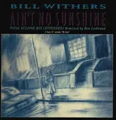 Bill Withers - Ain't No Sunshine