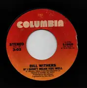 7inch Vinyl Single - Bill Withers - If I Didn't Mean You Well
