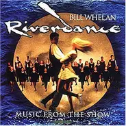 Bill Whelan - Riverdance: Songs from the Show