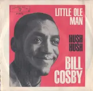Bill Cosby - Little Ole Man / Hush Hush