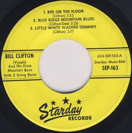 Bill Clifton And His Dixie Mountain Boys / The Stanley Brothers And The Clinch Mountain Boys - Bed On The Floor / Carolina Mountain Home