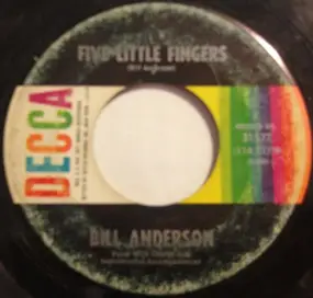 Bill Anderson - Five Little Fingers / Easy Come-Easy Go