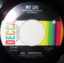 7'' - Bill Anderson - My Life (Throw It All Away If I Want To) / To Be Alone