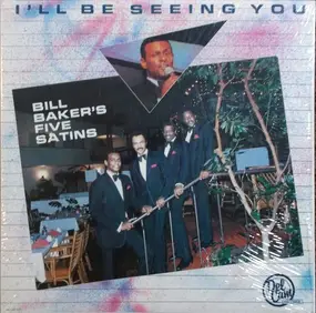 Bill Baker's Five Satins - I'll be seeing you