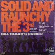 Bill Black's Combo - Solid and Raunchy the 3rd