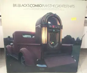 Bill Black - Plays The Greatest Hits