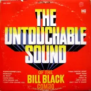 Bill Black's Combo - The Untouchable Sound Of The Bill Black Combo