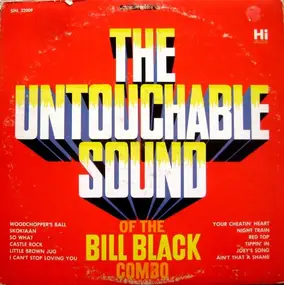 Bill Black - The Untouchable Sound Of The Bill Black Combo