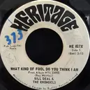 7'' - Bill Deal & the Rondells - What Kind Of Fool Do You Think I Am / Are You Ready For This