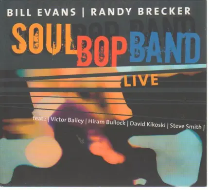 Bill Evans And Randy Brecker - Soul Bop Band Live