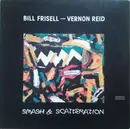 LP - Bill Frisell / Vernon Reid - Smash & Scatteration