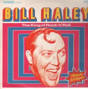 Bill Haley - The Kings Of Rock 'n' Roll