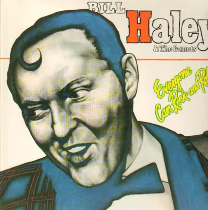 Bill Haley & The Comets - Everyone Can Rock And Roll