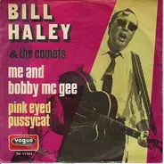 Bill Haley And His Comets - Me And Bobby McGee / Pink Eyed Pussycat