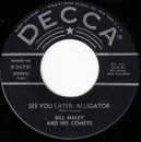 7'' - Bill Haley And His Comets - See You Later, Alligator / The Paper Boy