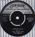 7'' - Bill Haley And His Comets - Spanish Twist / My Kind Of Woman