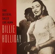 Billie Holliday - That Old Devil Called Love Again