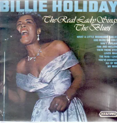 Billie Holiday - The 'Real' Lady Sings The Blues