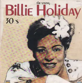 Billie Holiday - The Young (30's)