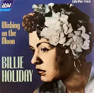 Billie Holiday - Wishing On The Moon