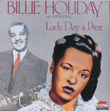 Billie Holiday With Lester Young - Lady Day & Prez