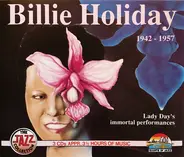 Billie Holiday - Billie Holiday 1942-1957 / Lady Day's Immortal Performances