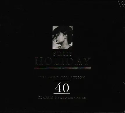 Billie Holiday - The Gold Collection: 40 Classic Performances