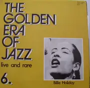LP - Billie Holiday - The Golden Era Of Jazz 6. - Live And Rare