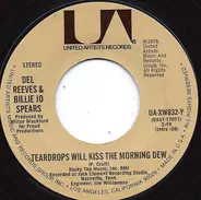Billie Jo Spears , Del Reeves - Teardrops Will Kiss The Morning Dew