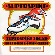 Bill Oddie And The Superspike Squad Featuring John Cleese - Superspike