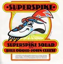 7'' - Bill Oddie And The Superspike Squad Featuring John Cleese - Superspike