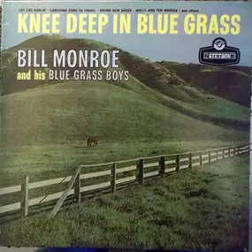 Bill Monroe - Knee Deep In Blue Grass