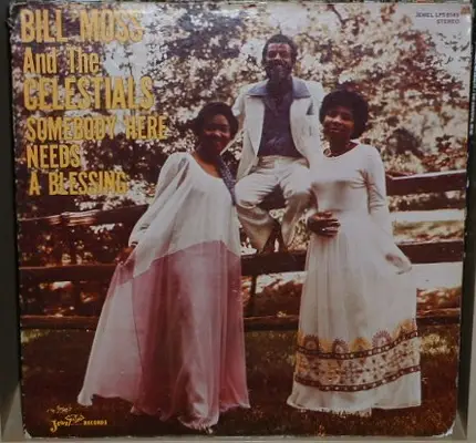 Bill Moss And The Celestials - Somebody Here Needs A Blessing