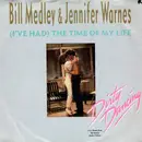 7'' - Bill Medley & Jennifer Warnes - (I've Had) The Time Of My Life